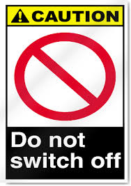 Do Not Switch Off